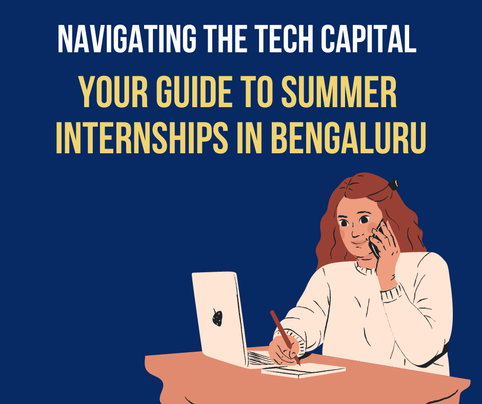 Navigating the Tech Capital: Your Guide to Summer Internships in Bengaluru