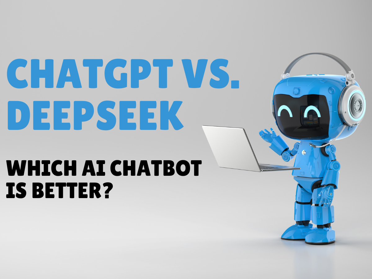 ChatGPT vs. DeepSeek: Which AI Chatbot is Better?