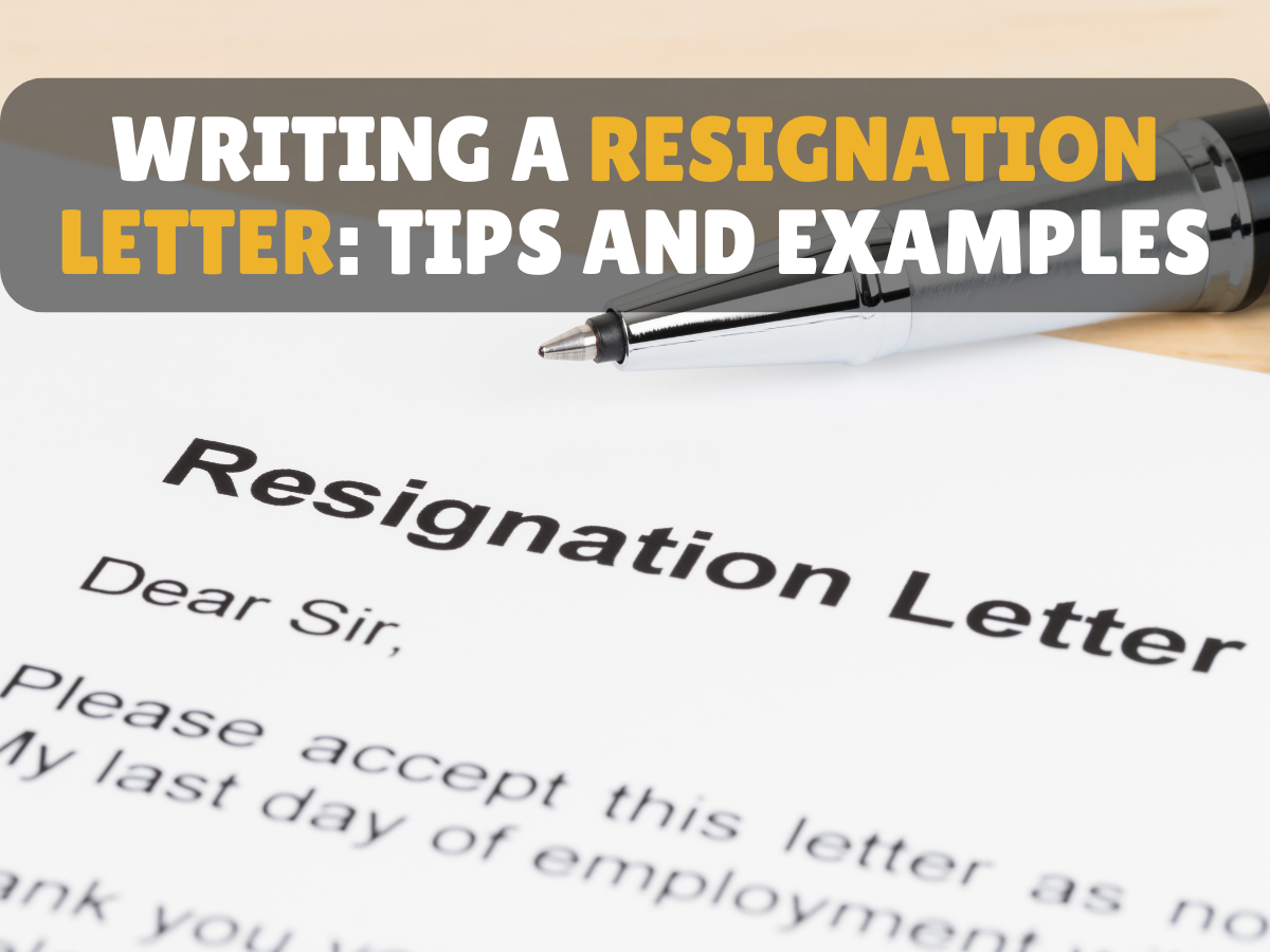 Writing a Resignation Letter: Tips and Examples