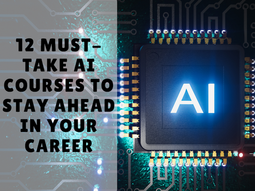 12 Must-Take AI Courses to Stay Ahead in Your Career